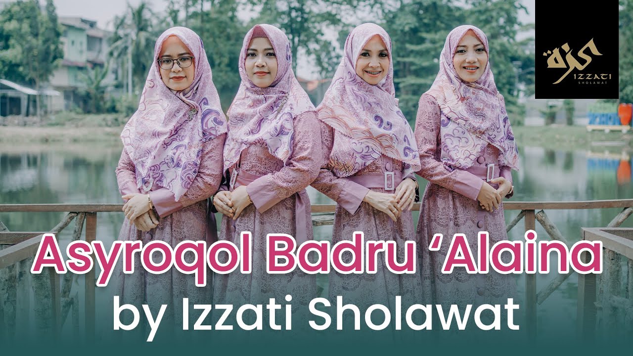 Asyroqol Badru 'Alaina - by Izzati Sholawat - Official Video Clip