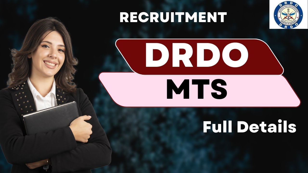 DRDO MTS Recruitment 2022: Notification, Application, Admit Card, Exam Pattern, & Results