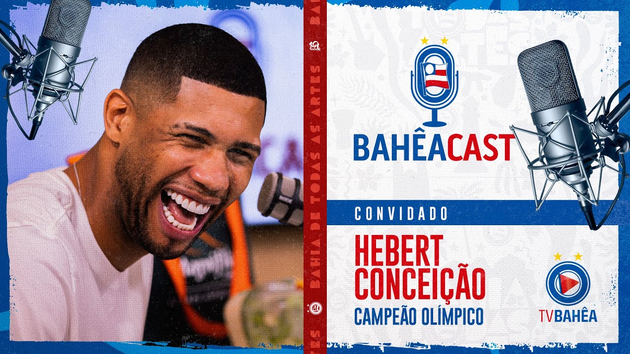 BAHÊA CAST - EP. 07 - HEBERT CONCEIÇÃO