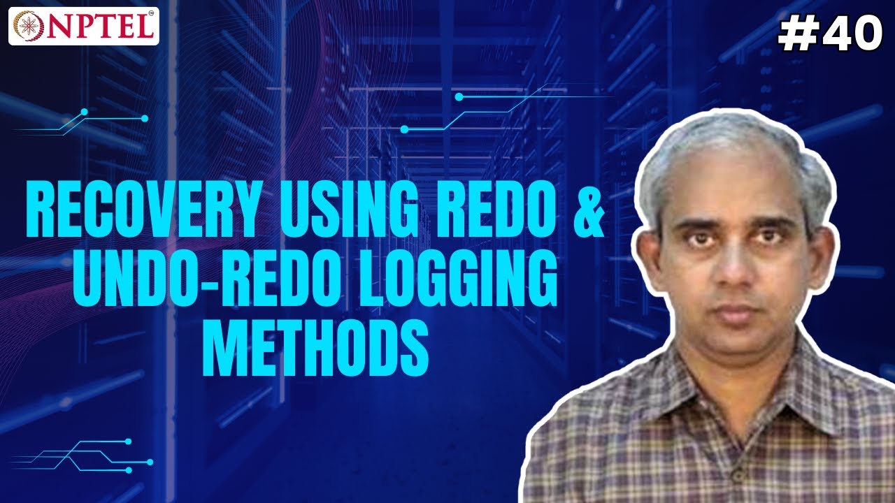 #40 Recovery Using Redo & Undo-Redo Logging Methods | Introduction to Database Systems