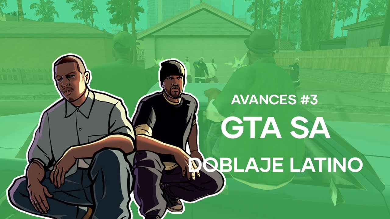 AVANCES DEL MOD LATINO DE GTA SA (ENERO 2025)