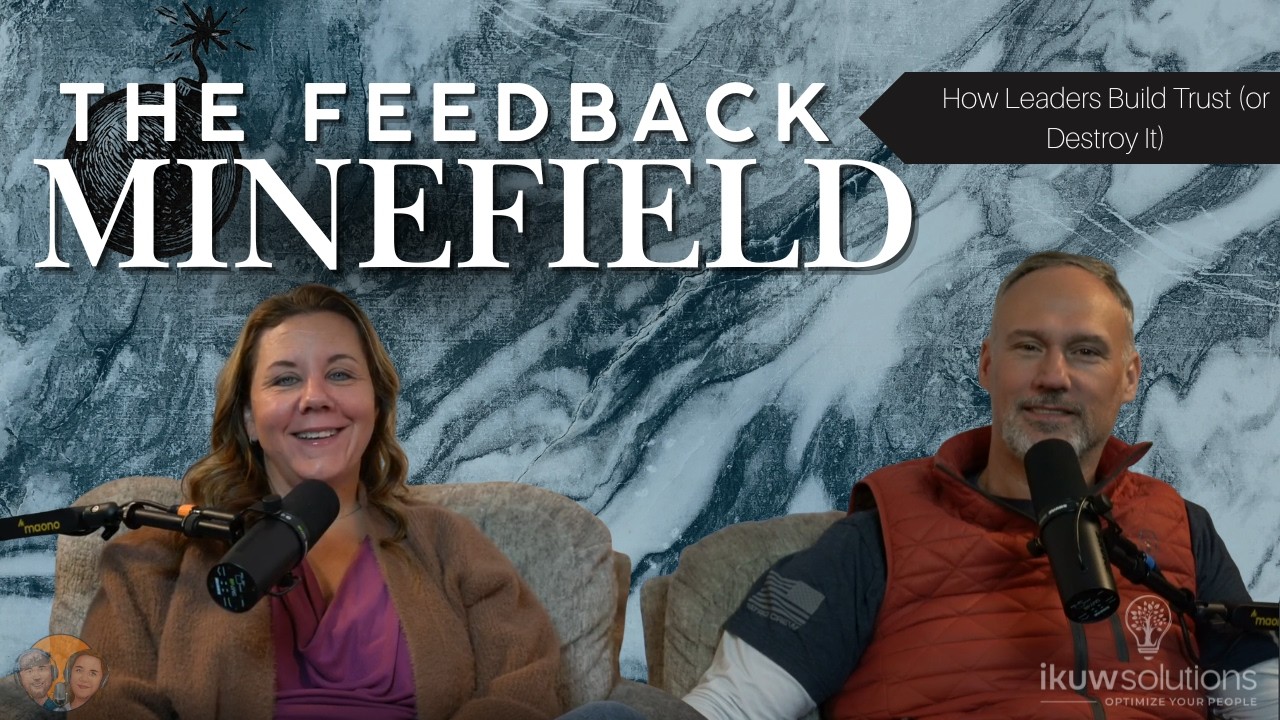 The Feedback Minefield: How Leaders Build Trust (or Destroy It)