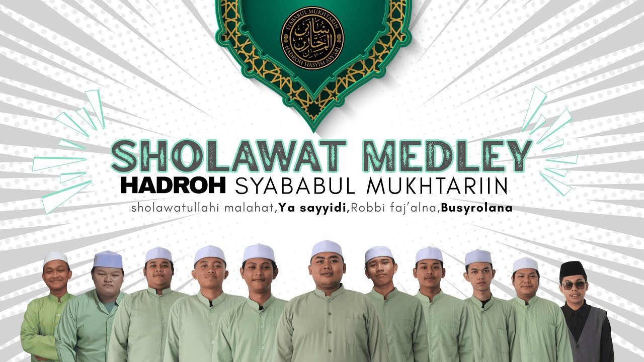 MEDLEY SHOLAWAT SHOLATULLAHI MALAHAT, YA SAYYIDI,ROBBI FAJ'AL,BUSYROLANA | HADROH SYABABUL MUKHTARIN