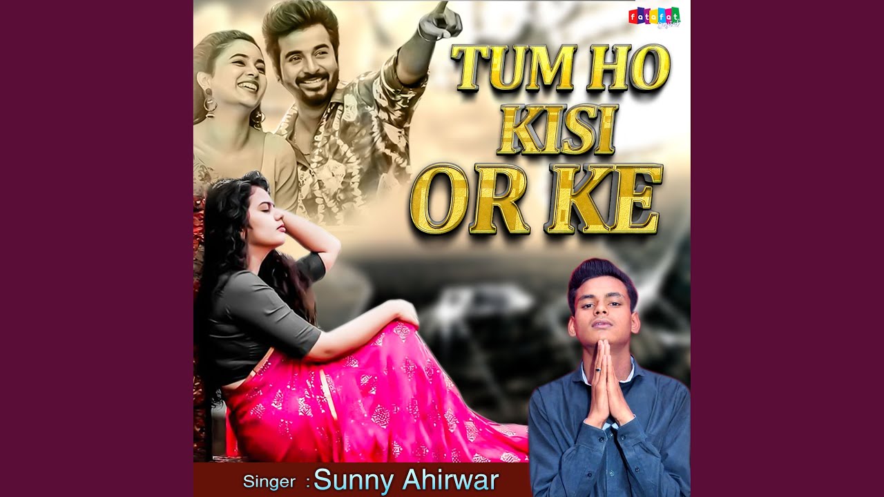 Tum Ho Kisi Or Ke