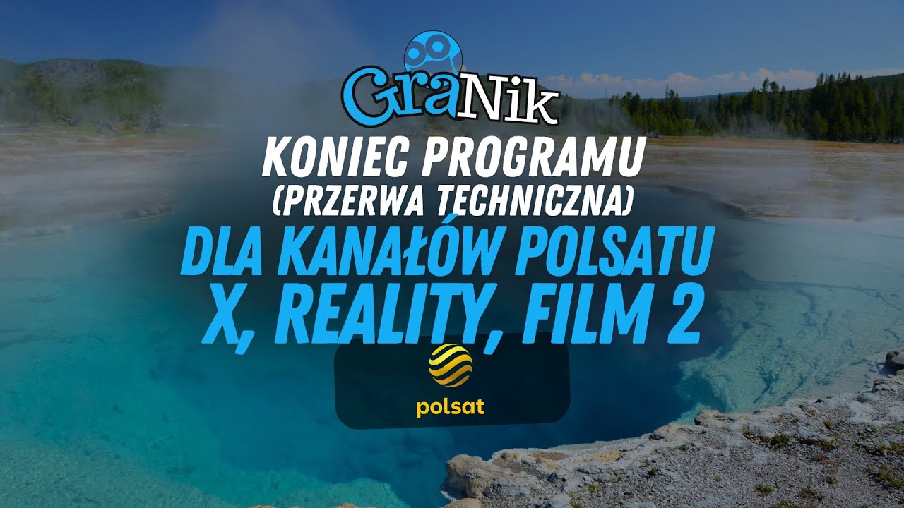 Koniec Programu (przerwa techniczna) Dla Kanałów Polsatu  X, REALITY, FILM 2 (15/16.05.2025r.) Noc