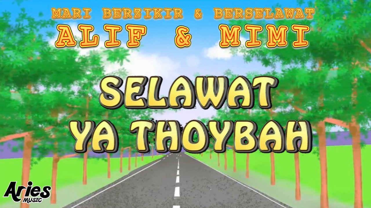 Alif & Mimi - Selawat Ya Thoybah [Animasi 2D]
