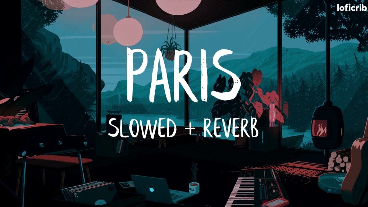 The Chainsmokers - Paris (Slowed + Reverb)