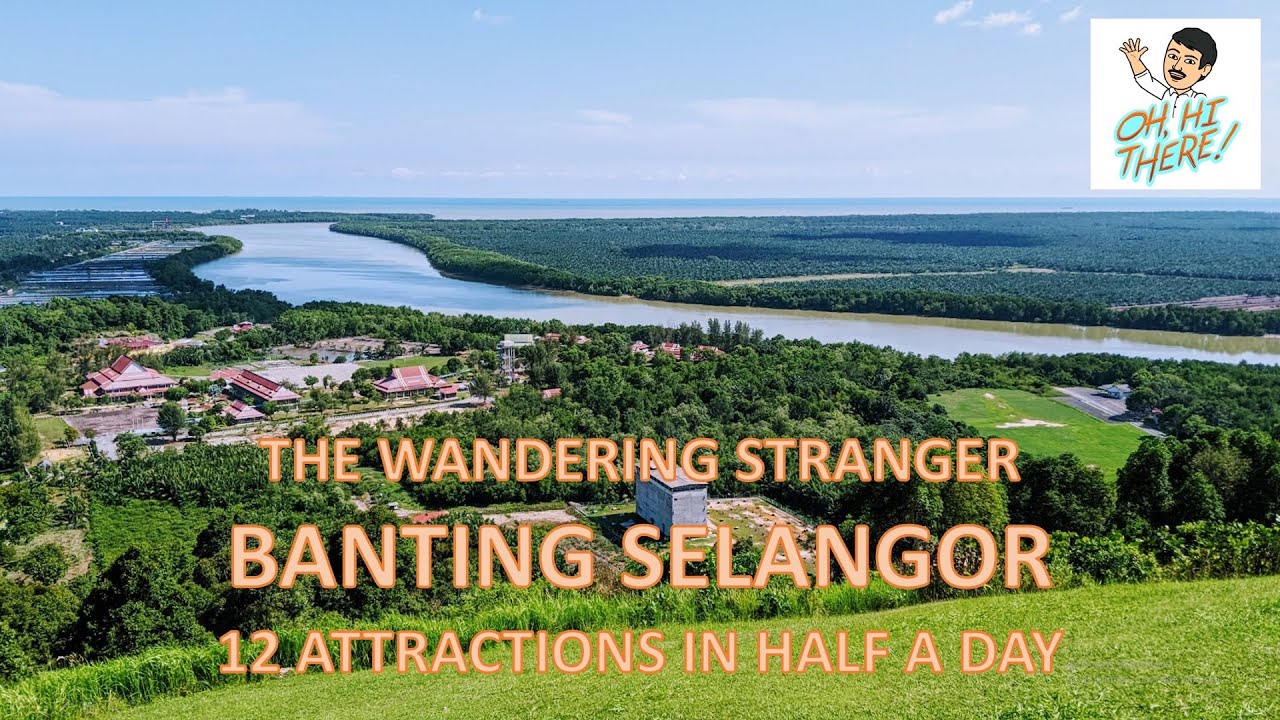 12+ Amazing Attractions in Banting, Selangor - half day visit