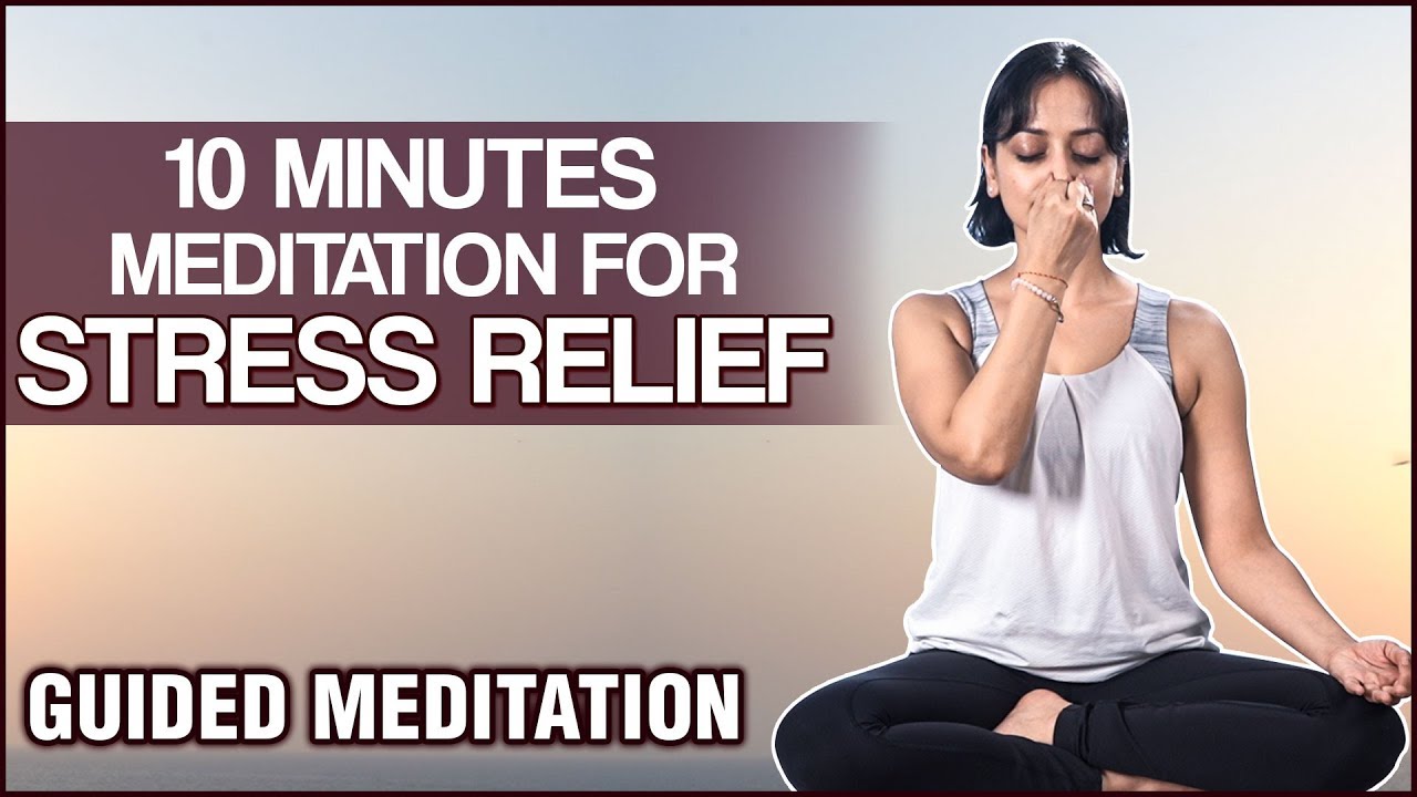 10 Mins Meditation For STRESS RELIEF - Guided Meditation - Calming, Sleep & Stress Buster