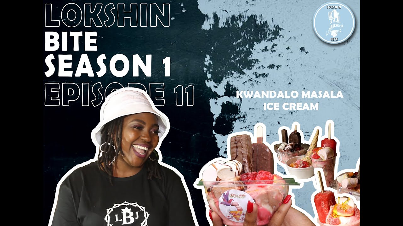 LOKSHIN BITE S1 E11: KWA NDALO MASALA ICE CREAM