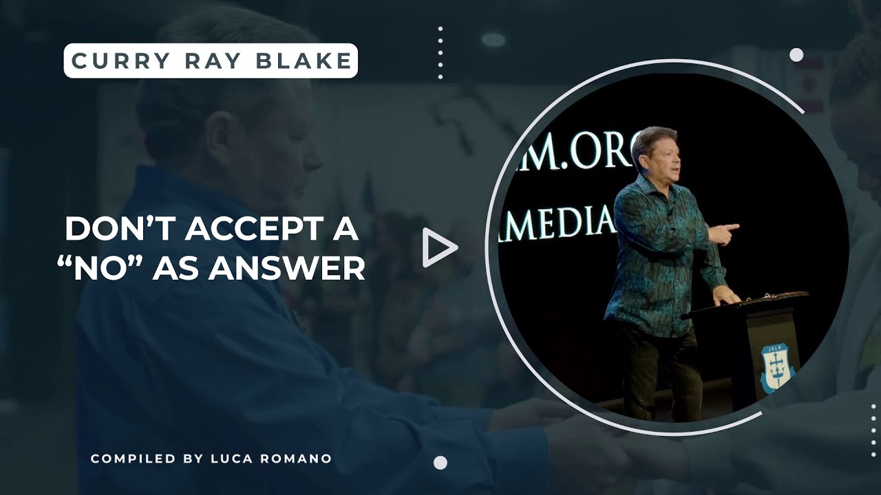 Don't accept a  no  as answer, Curry Blake