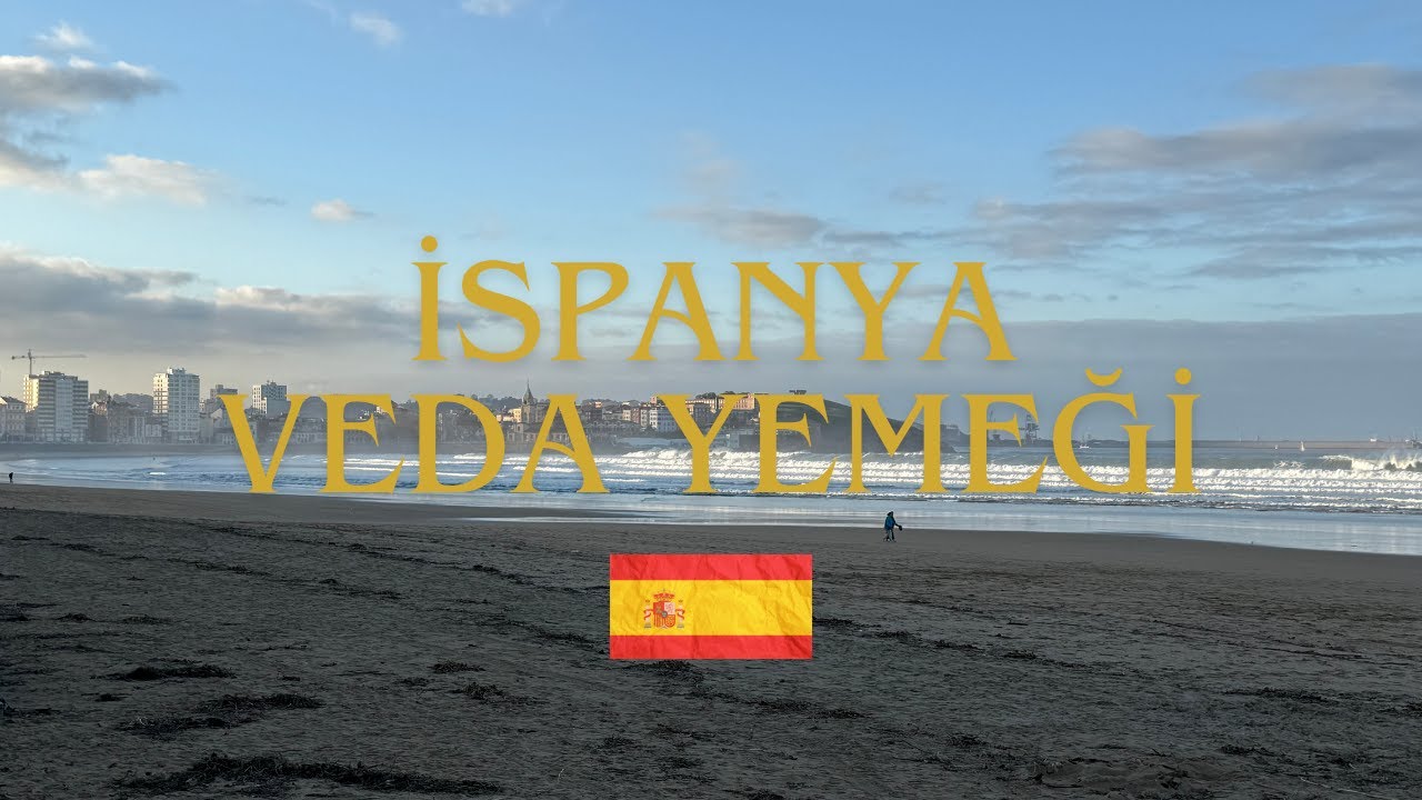İspanya'da yabancı kankalarımla VEDA YEMEĞİ