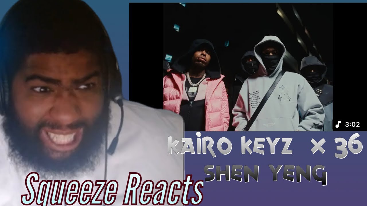 Kairo Keyz x 36 - SHEN YENG (Official Music Video) Squeeze Reaction