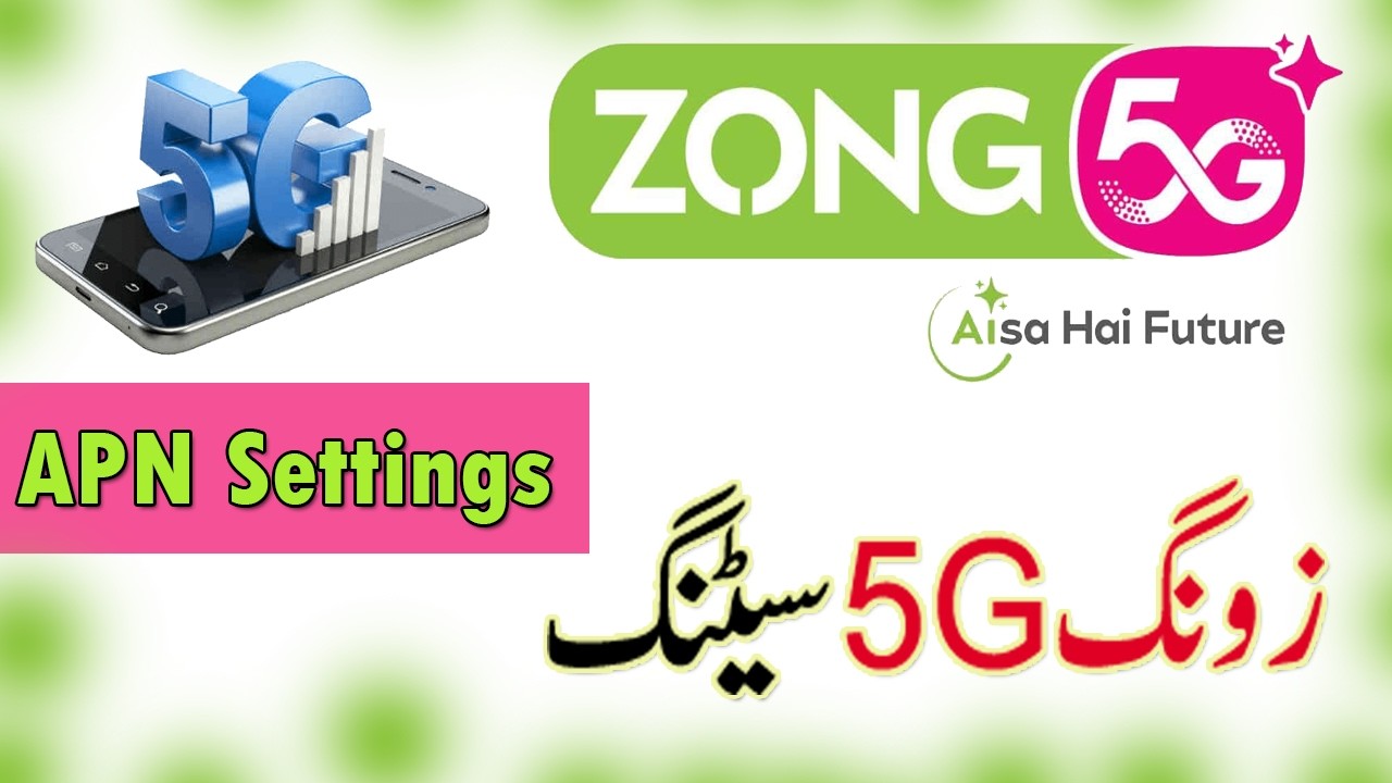 Zong 5G Internet Settings (3 Methods)