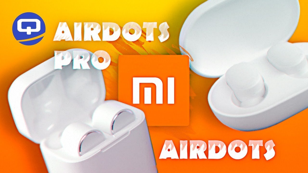 Сравнение Xiaomi AirDots и  Xiaomi AirDots Pro /QUKE.RU/