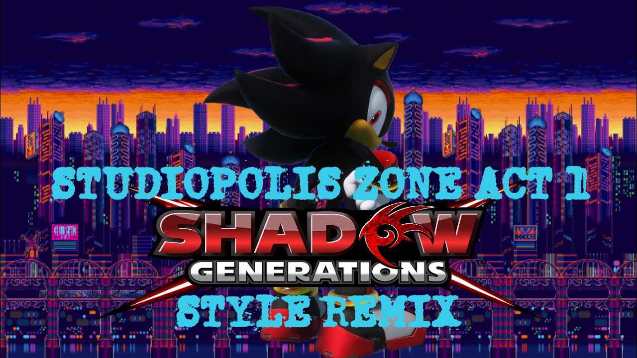 Studiopolis Zone Act 1 - Shadow Generations Style Remix