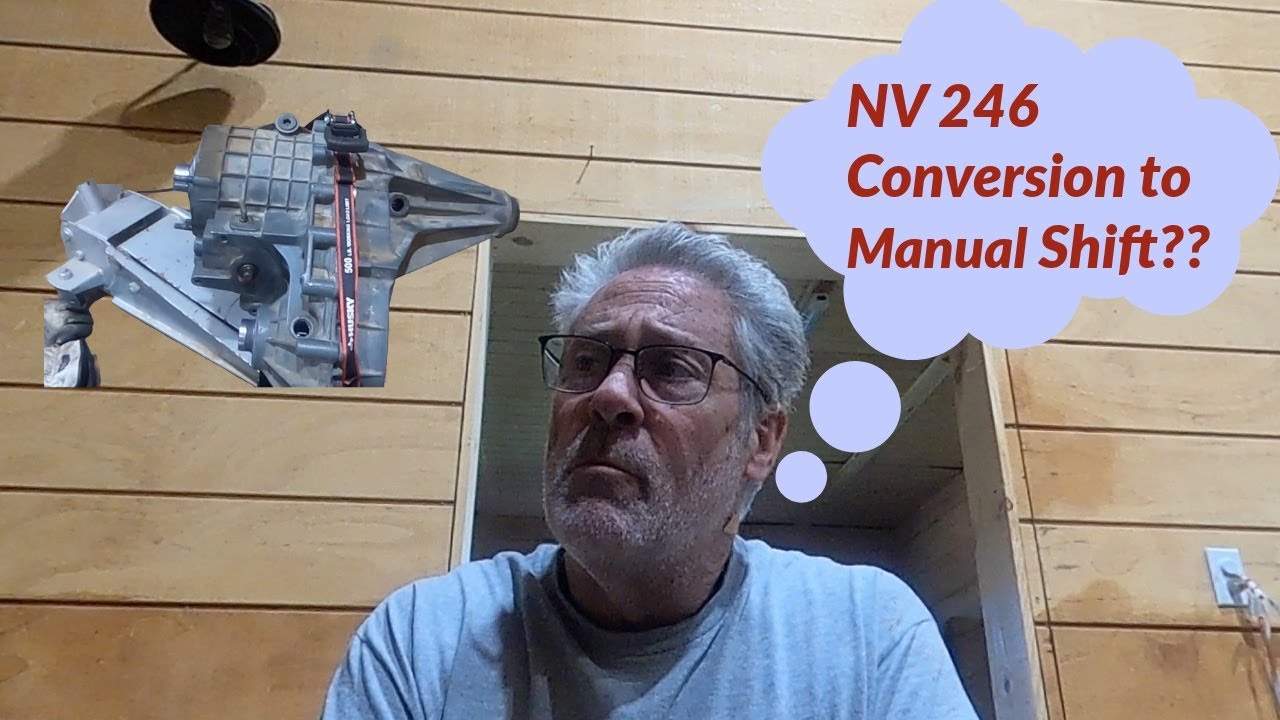 NV 246 Conversion to Manual Shift??