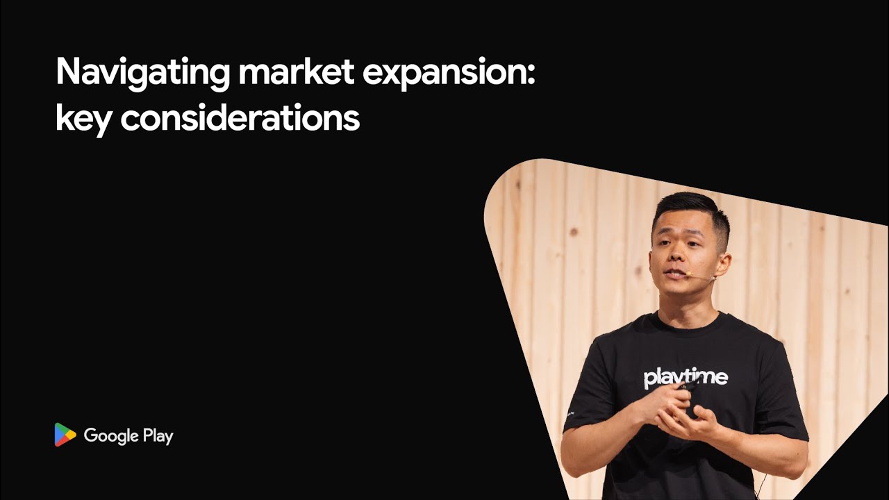 [Apps] - Navigating market expansion: key considerations (Playtime 2024)