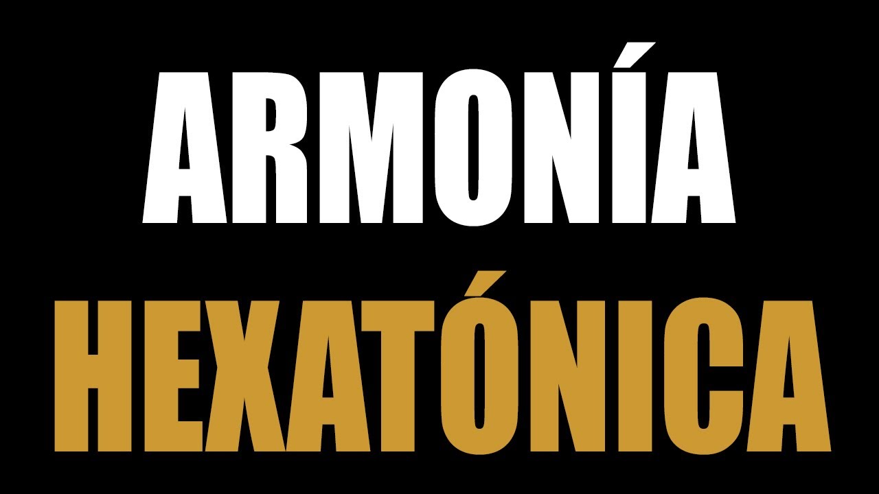 La Armonía Hexatónica