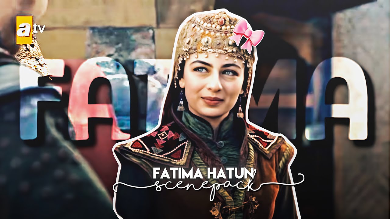 Fatima Hatun scenepack S5+S6😌🔥|#fatima #fatimahatun #scenepack #kurulusosman 