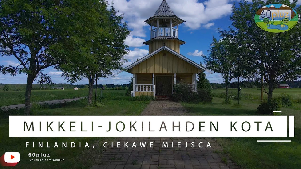 Finlandia, ciekawe miejsca - Mikkeli-Jokilahden Kota