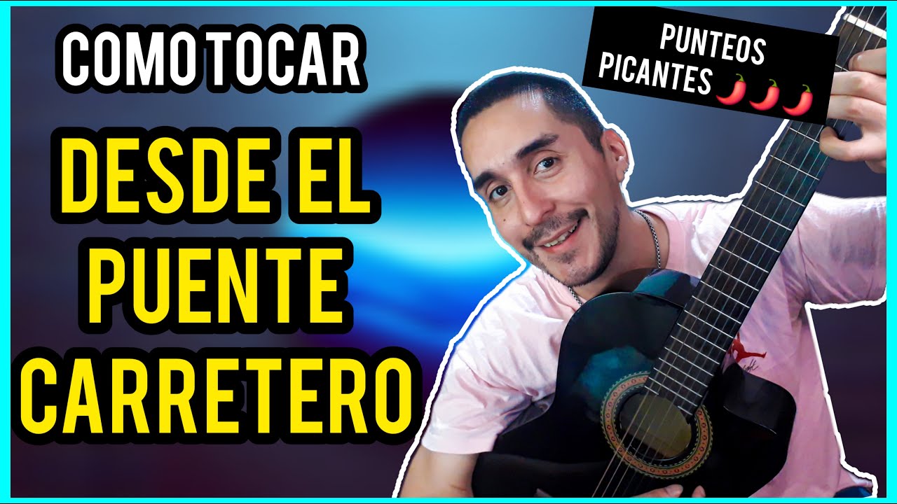Como tocar DESDE EL PUENTE CARRETERO - FACIL + ARREGLOS + PUNTEOS #clasesdeguitarra #tutorial #tabs