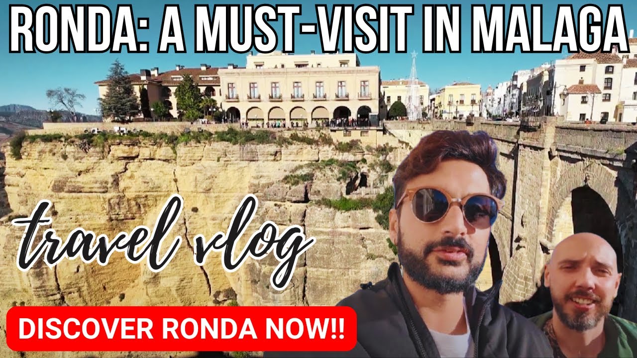 Why Ronda Should Be Your Next Malaga Getaway!