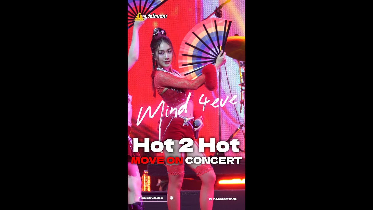 [4K Fancam] Mind 4EVE - Hot 2 Hot @ Move On Concert #ระวังโดนตก !