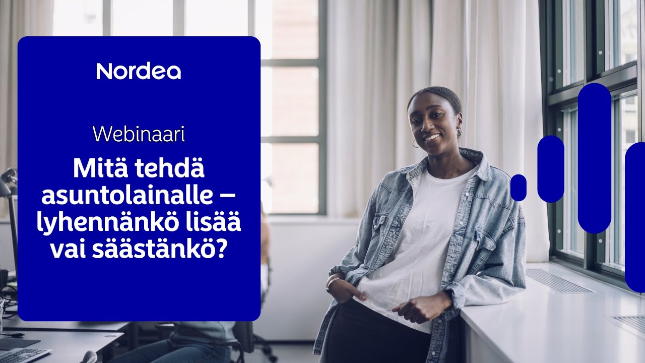 Mitä tehdä asuntolainalle – lyhennänkö lisää vai säästänkö? | Nordea Pankki 13.6.2023