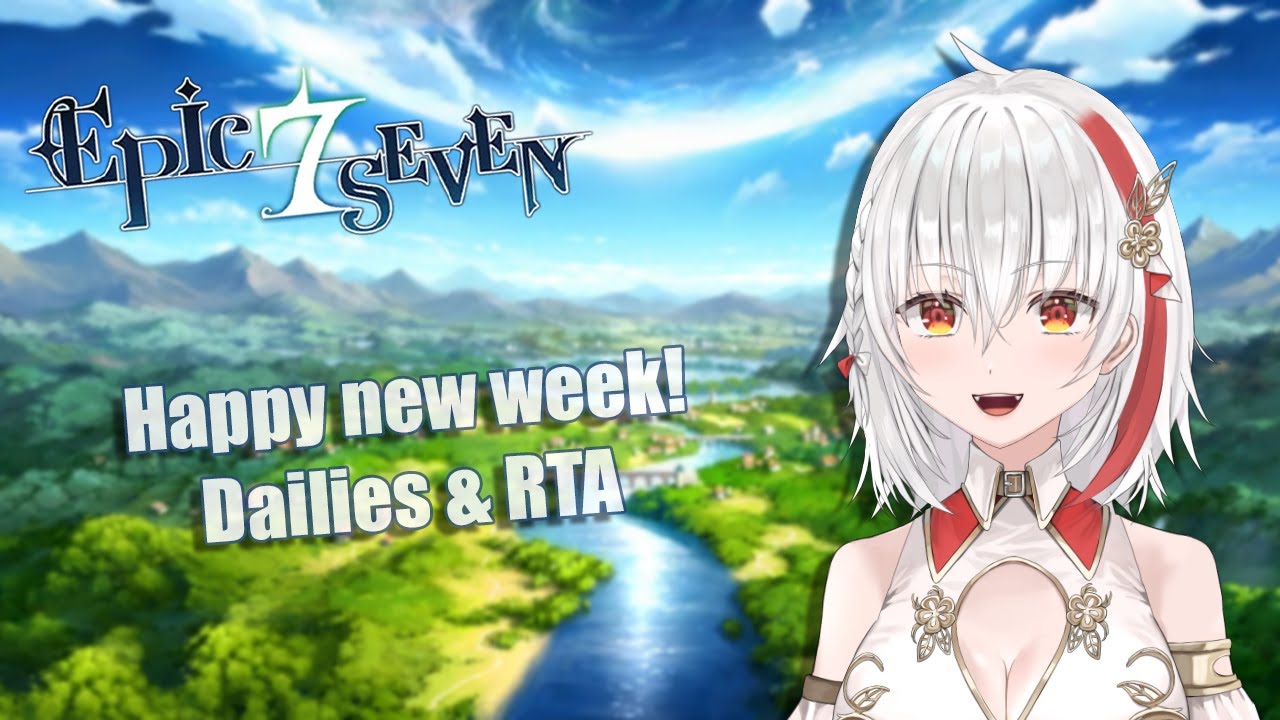 【EPIC SEVEN】Happy new week! Dailies & RTA