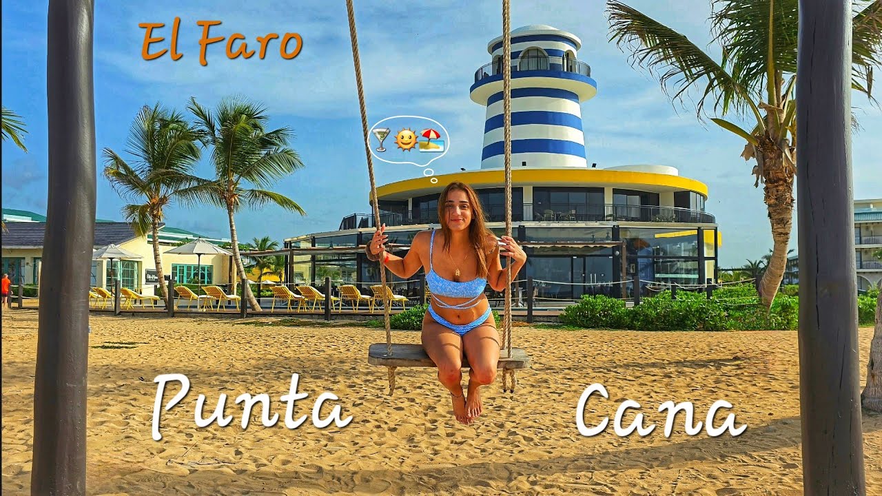 🥂 Punta Cana - Vistazo al Hotel El Faro - Dominicana  4k . 2023 Parte 1 aMorffi