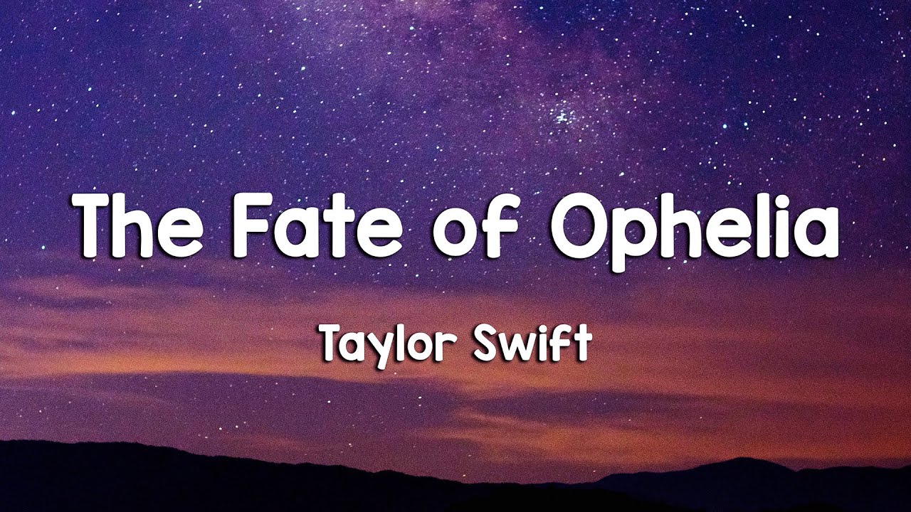 Taylor Swift - The Fate of Ophelia