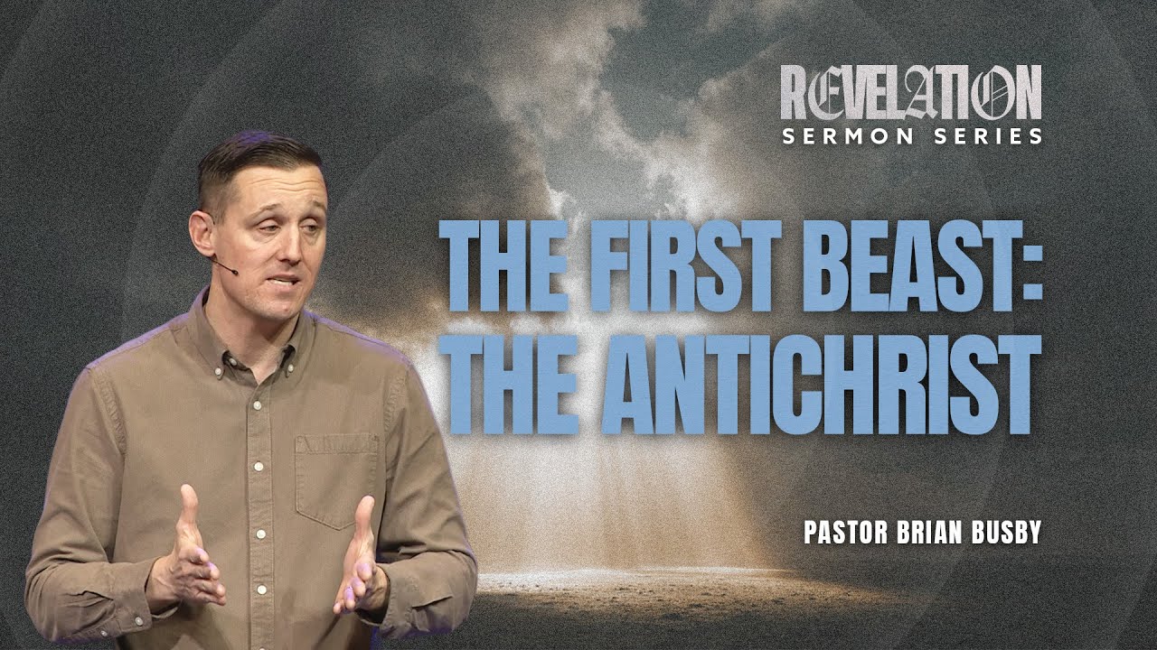 The First Beast: The Antichrist | Revelation 13:1-10