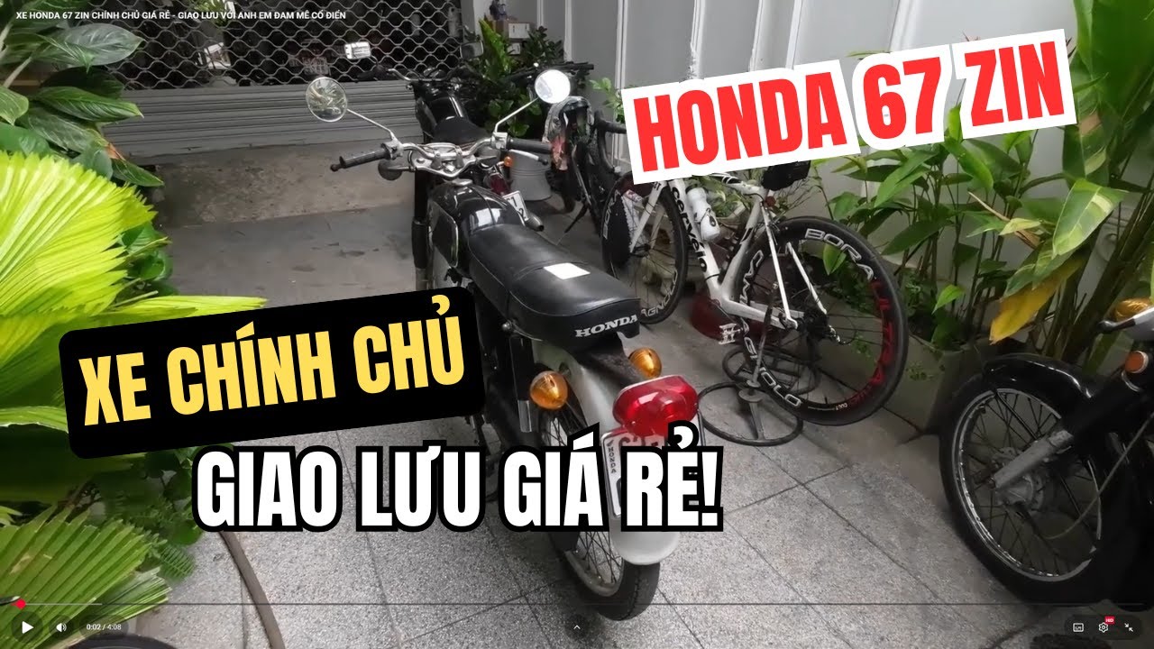 XE HONDA 67 ZIN CHÍNH CHỦ GIÁ RẺ - GIAO LƯU VỚI ANH EM ĐAM MÊ CỔ ĐIỂN