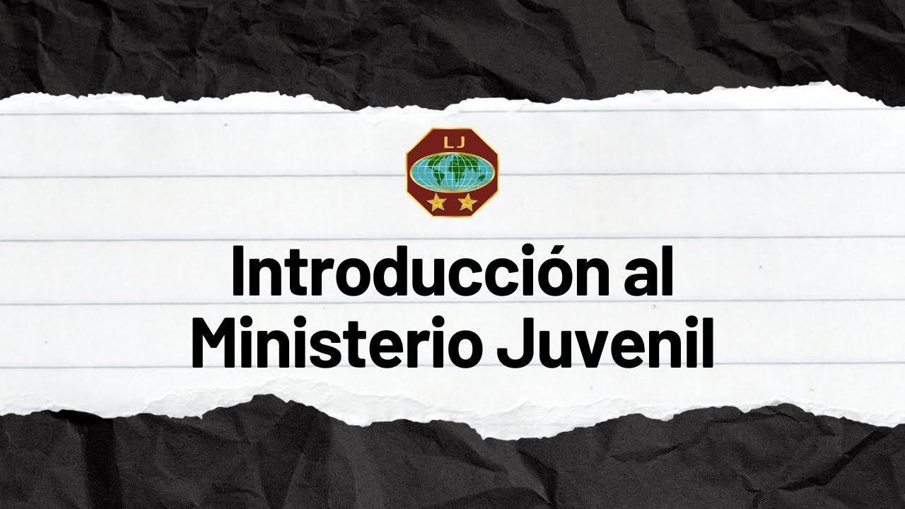 Seminario para l&iacute;deres juveniles: 1. Introducci&oacute;n al Ministerio Juvenil.