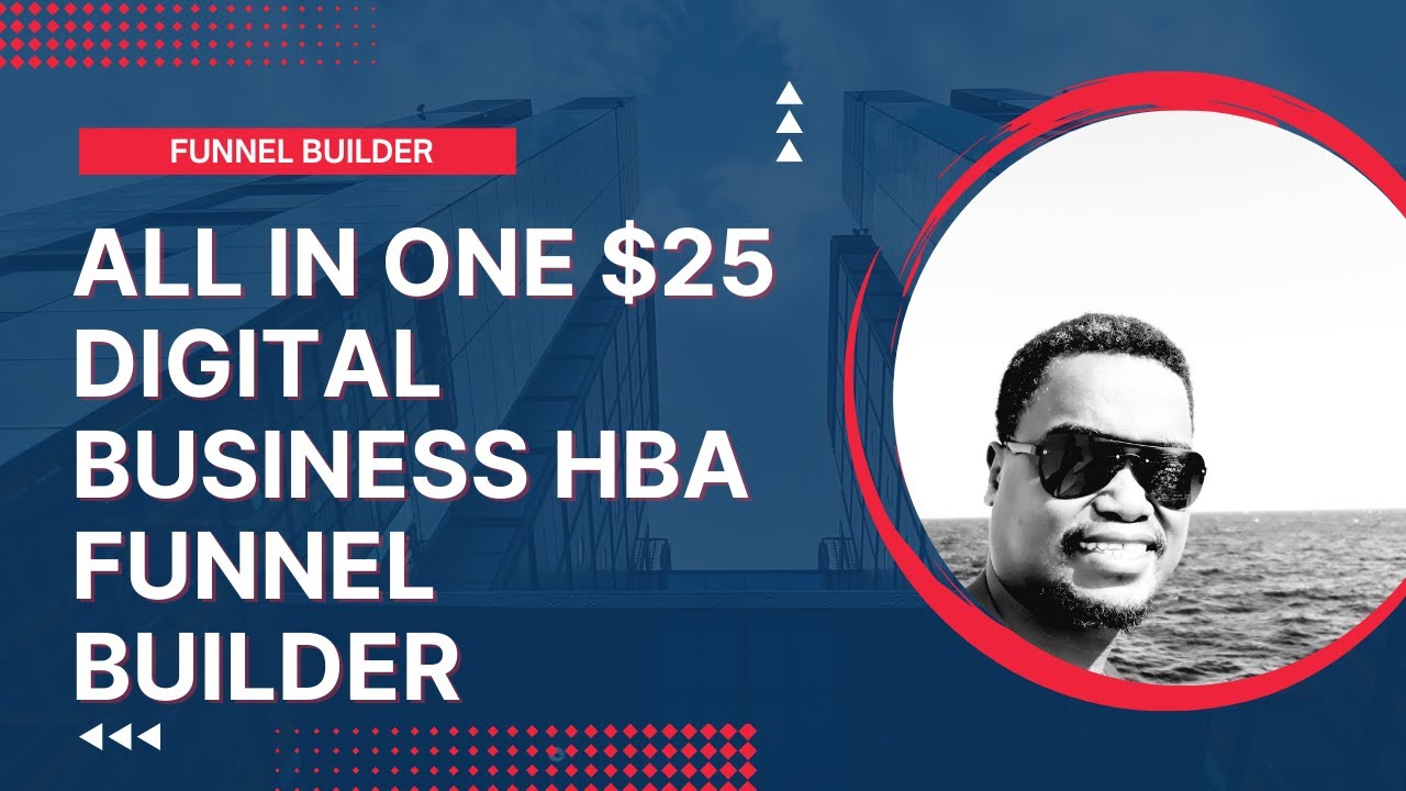All In One $25 Digital Business HBA Funnel Builder: What It Is & Why It's a Game Changer!