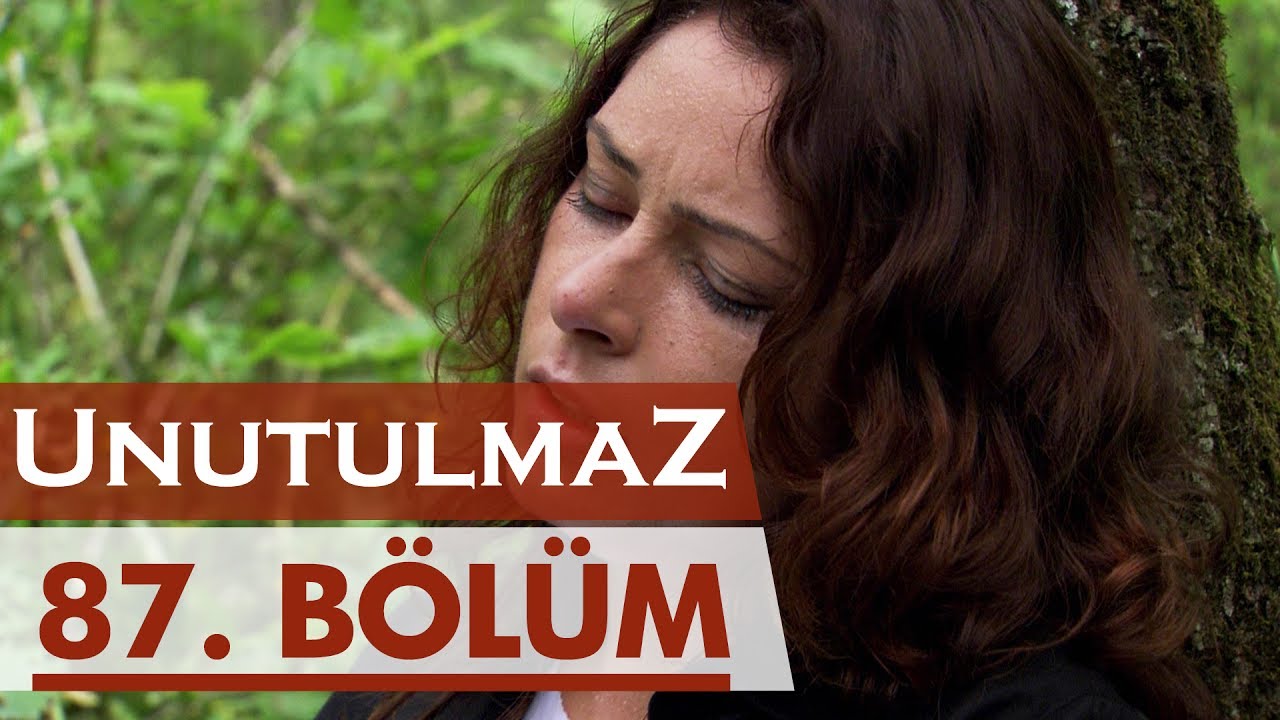 Unutulmaz 87. Bölüm @unutulmaz