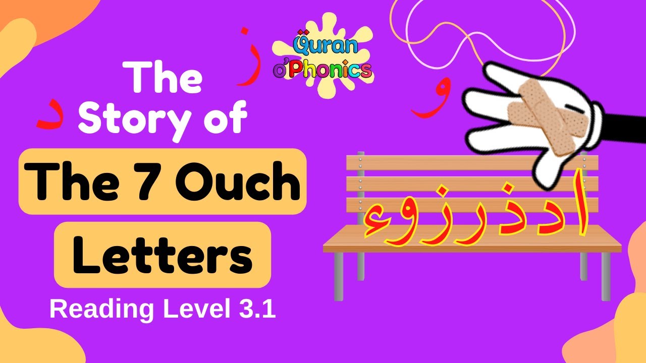 Story of the 7 Ouch Letters | Quran o'Phonics | Reading Level 3.1