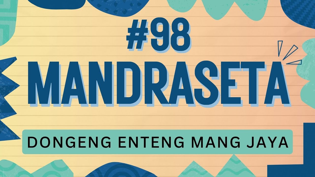 MANDRASETA, Bagian 98, Dongeng Enteng Mang Jaya, Carita Sunda  @MangJayaOfficial