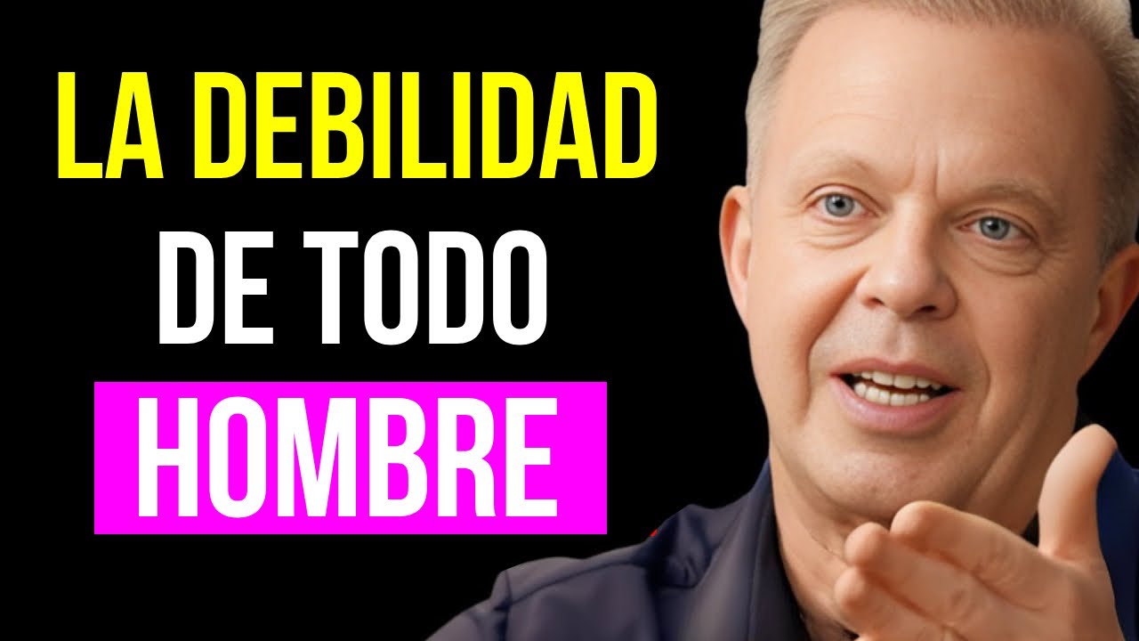 LAS 10 PRINCIPALES DEBILIDADES MASCULINAS QUE TODA MUJER DEBERÍA CONOCER | Joe Dispenza