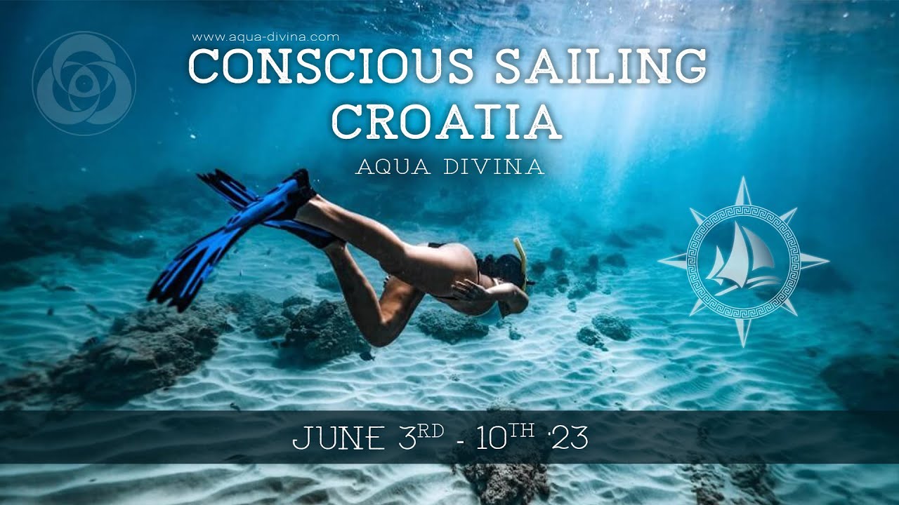 Conscious Sailing Croatia Vol  1. - Aqua Divina