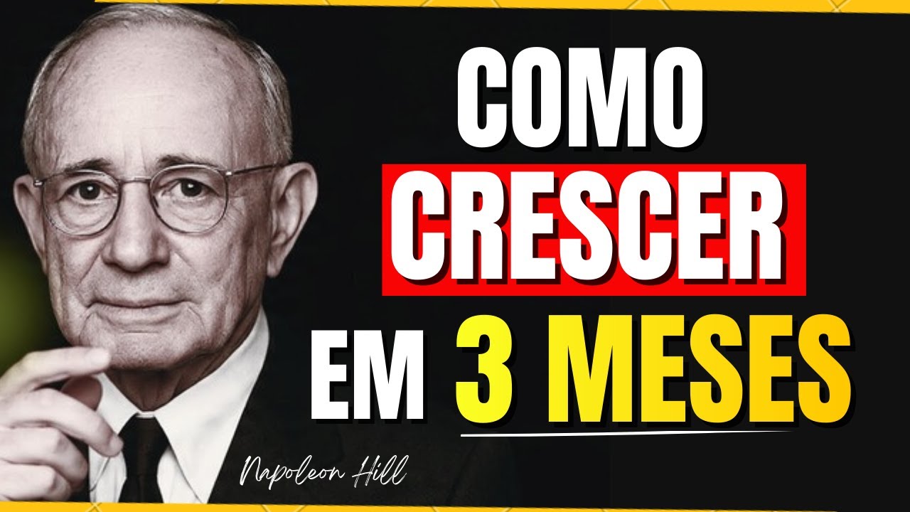 Cresça Mais em 3 Meses que os Últimos 3 Anos com esses Hábitos Simples | Napoleon Hill