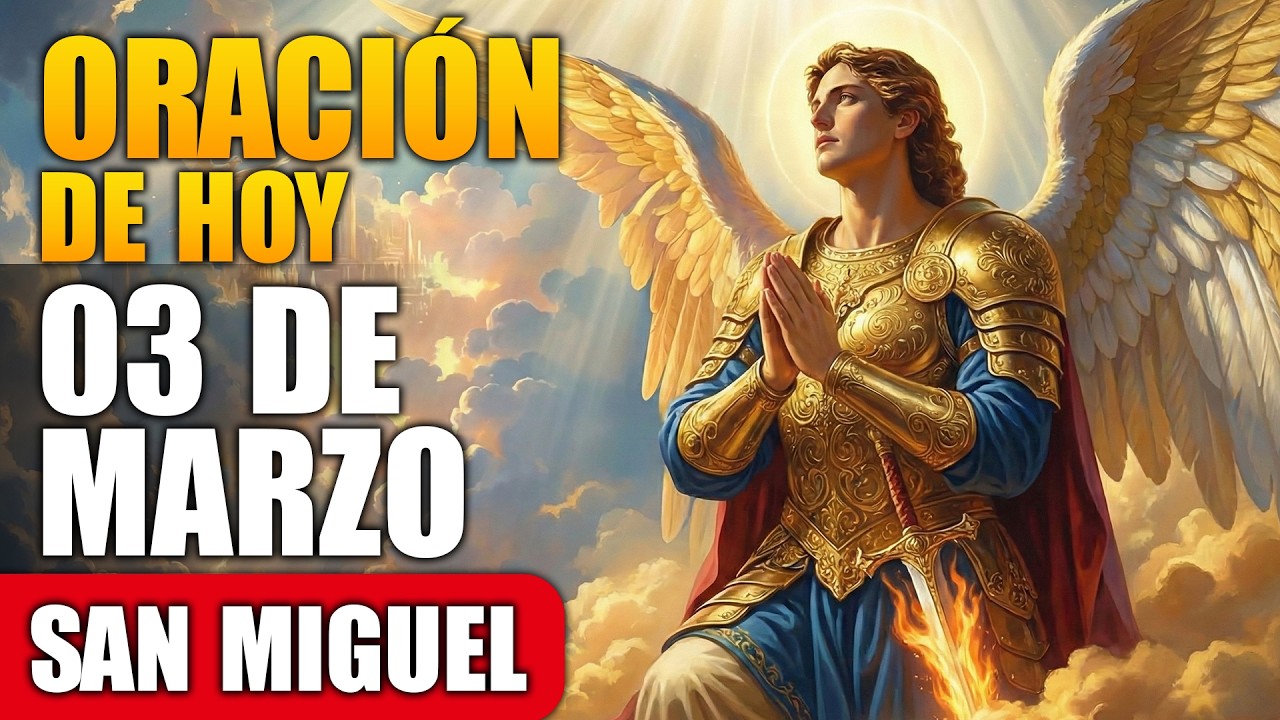 ¡San Miguel Arcángel, Intercede por Mí! – Oración de Hoy