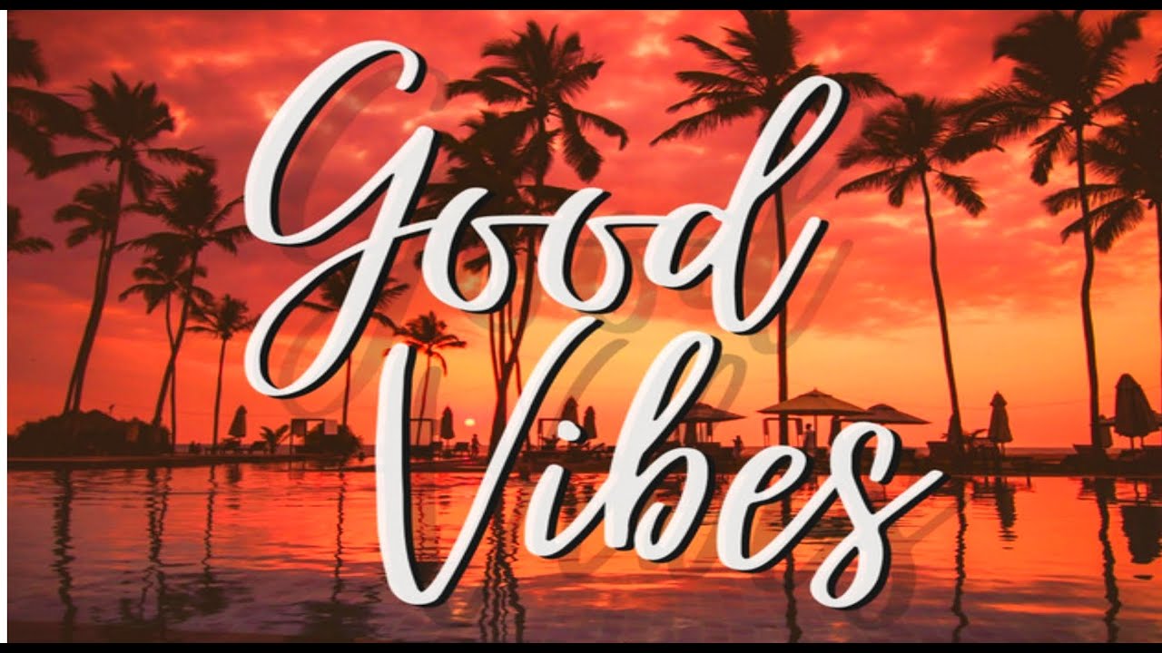 GOOD VIBES