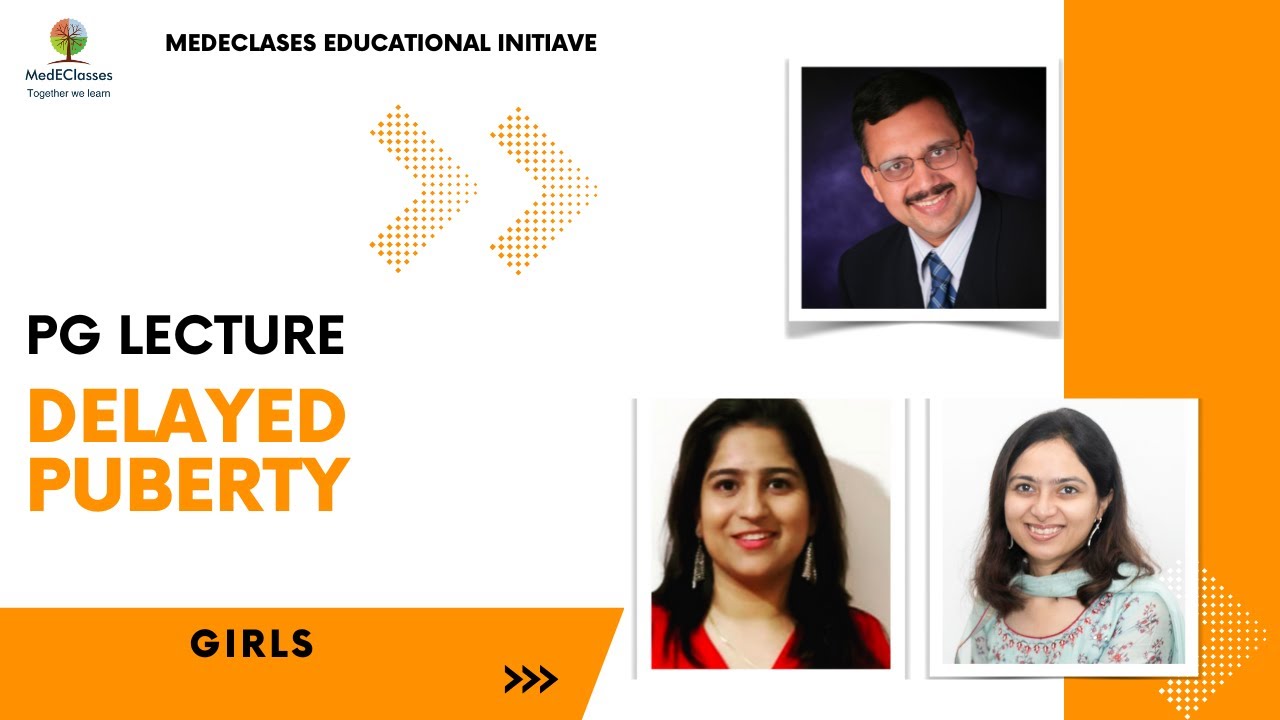 MedEClasses Postgraduate Pediatric Endocrinology Lecture Series Delayed puberty in girls