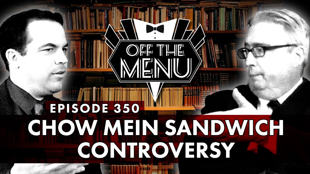 Off the Menu: Episode 350 - Chow Mein Sandwich Controversy