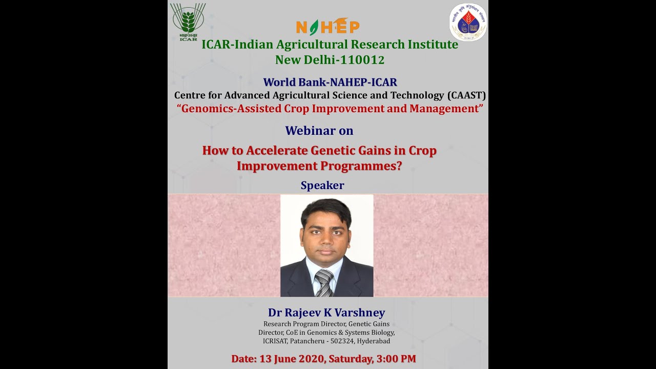 Webinar on How to Accelerate Genetic Gain in Crop Improvement Programs–Dr Rajeev K Varshney, ICRISAT