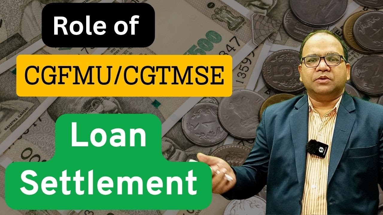 Role of CGFMU and CGTMSE in Business Loan Settlement