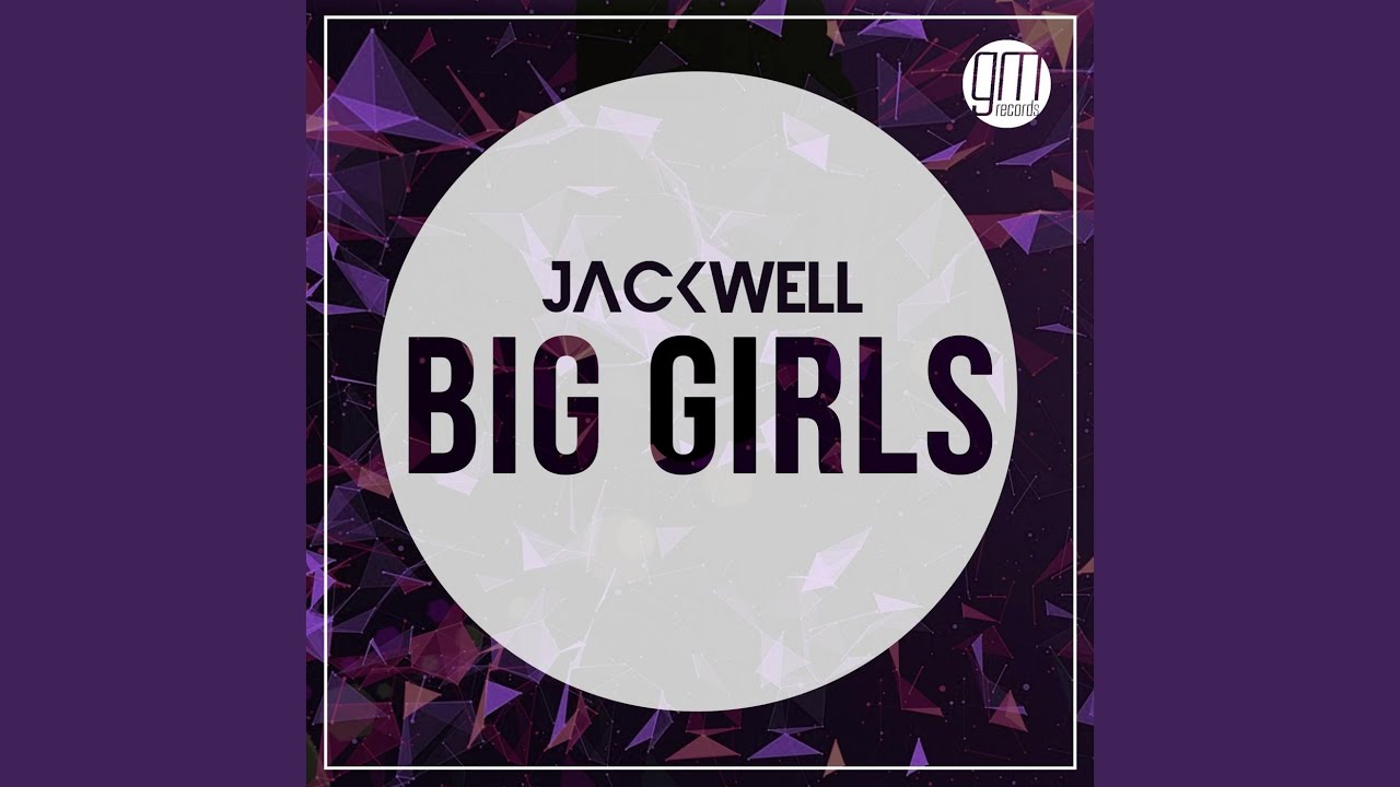 Big Girls (Original Mix)