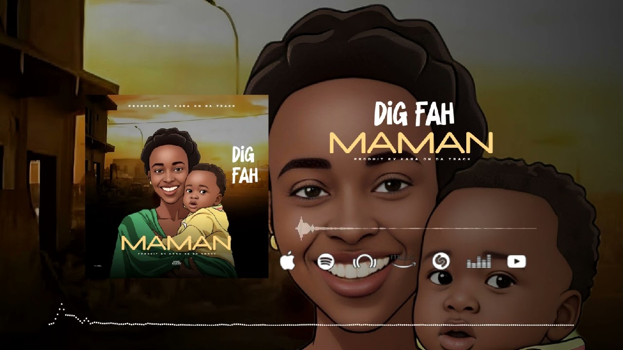 Dig Fah - Maman (Son Officiel) By Kara On Da Track